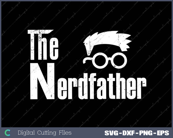 The Nerdfather SVG PNG Cutting Printable Files