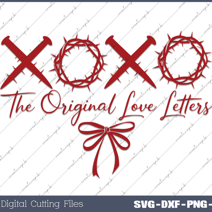 The Original Love Letters, XOXO, Valentines Day, SVG PNG Cutting Printable Files