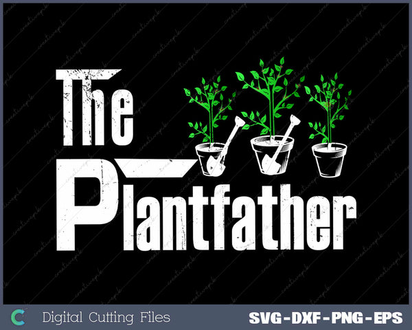 The Plantfather SVG PNG Cutting Printable Files