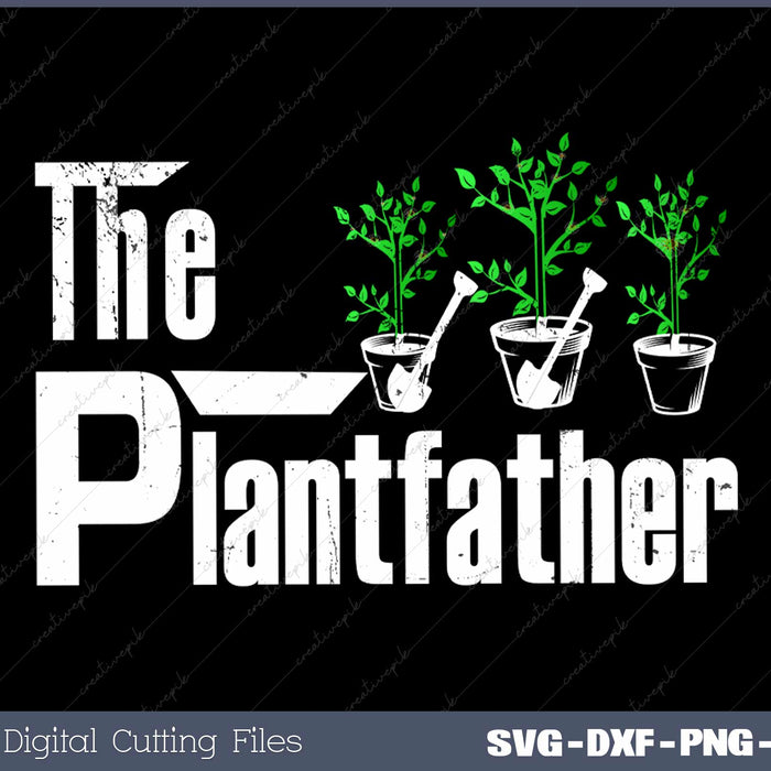 The Plantfather SVG PNG Cutting Printable Files