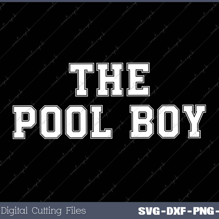 The Pool Boy SVG PNG Cutting Printable Files