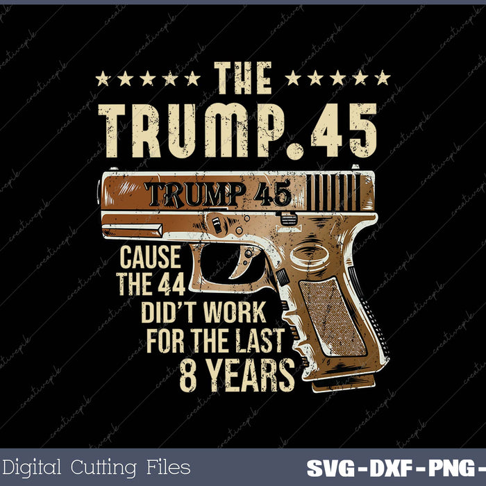 The Trump 45 SVG PNG Cutting Printable Files