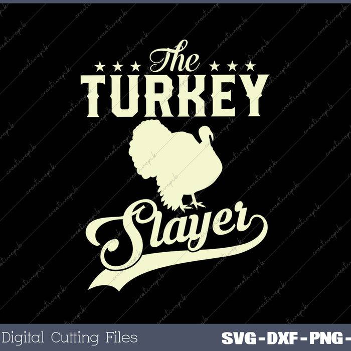 The Turkey Slayer Funny Fowl Turkey Hunting SVG PNG Cutting Printable Files