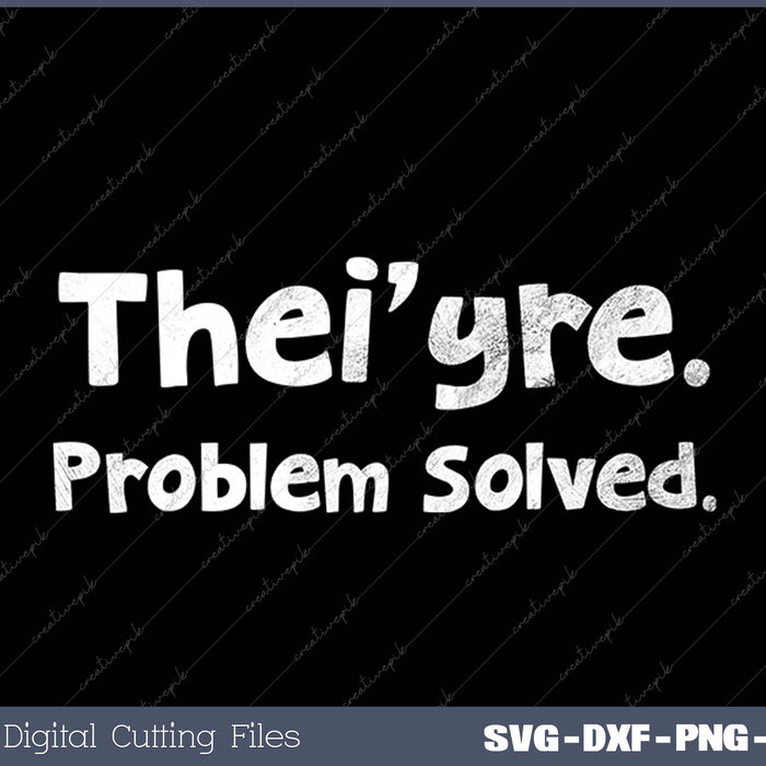 Thei'yre Problem Solved SVG PNG Cutting Printable Files