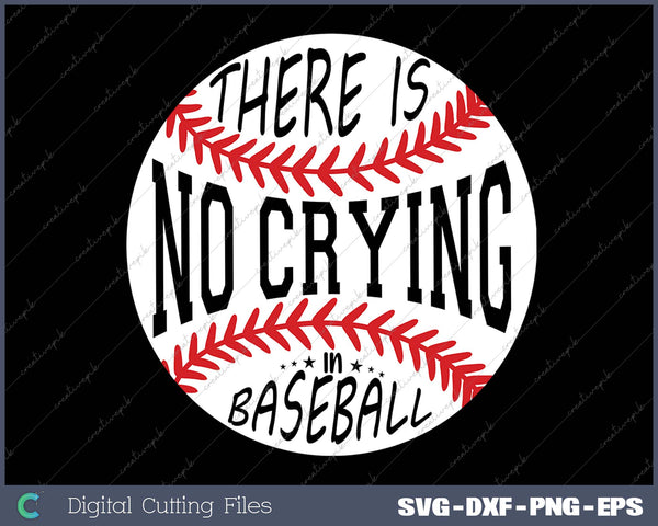 There Is No Crying In Baseball 