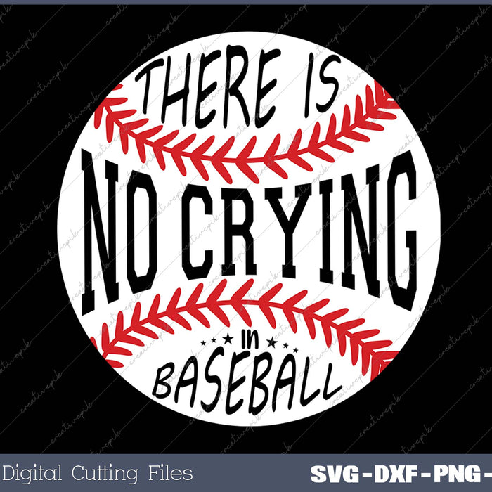 There Is No Crying In Baseball 