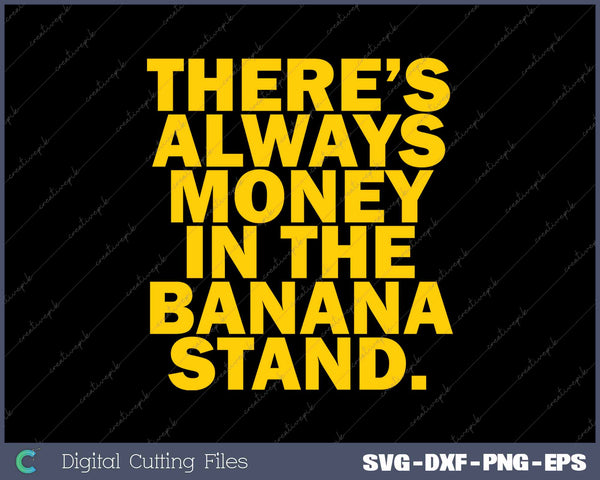 There's Always Money In The Banana Stand 