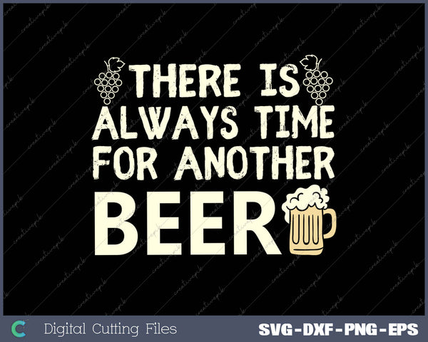 There's Always Time for Another Beer 