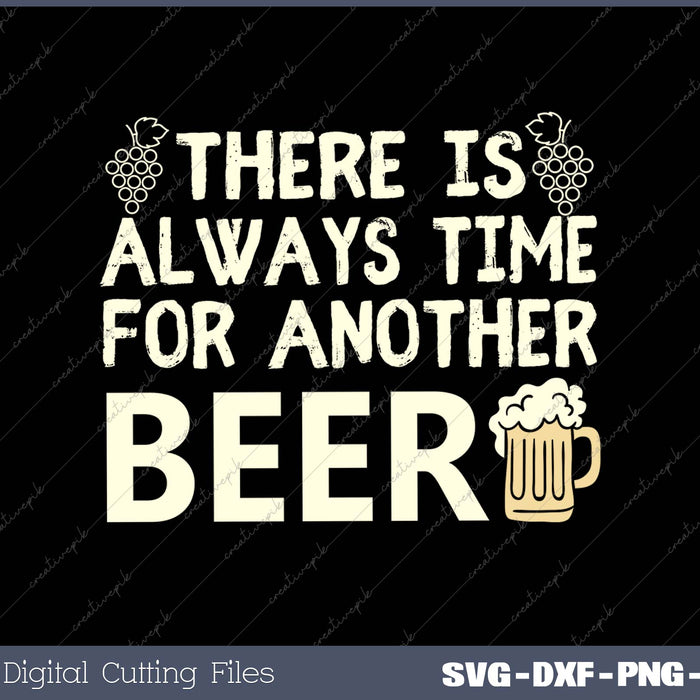 There's Always Time for Another Beer 