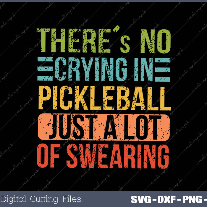 There's No Crying In Pickleball Just A Lot Of Swearing