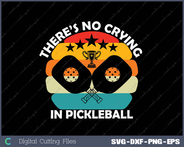 Theres No Crying In Pickleball Sports Love Funny Retro