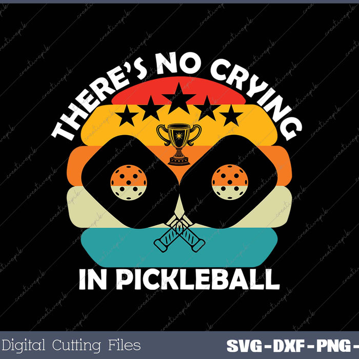 Theres No Crying In Pickleball Sports Love Funny Retro