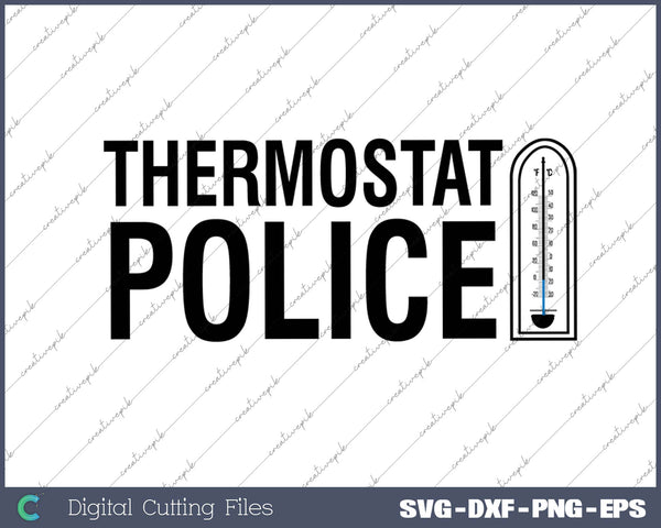 Thermostat Police SVG PNG Cutting Printable Files