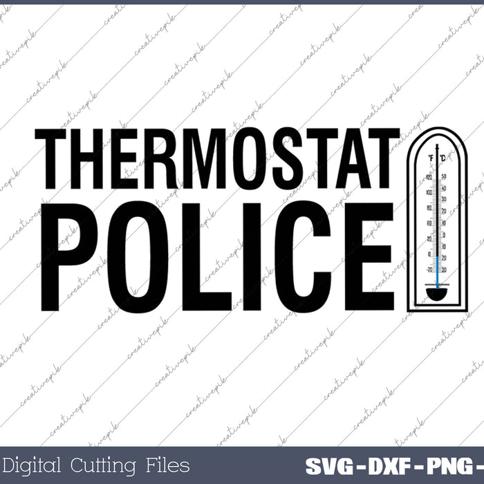 Thermostat Police SVG PNG Cutting Printable Files