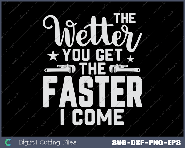 The wetter you get the faster i come SVG PNG Cutting Printable Files