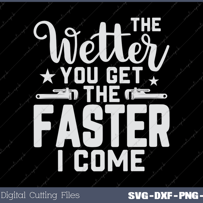 The wetter you get the faster i come SVG PNG Cutting Printable Files