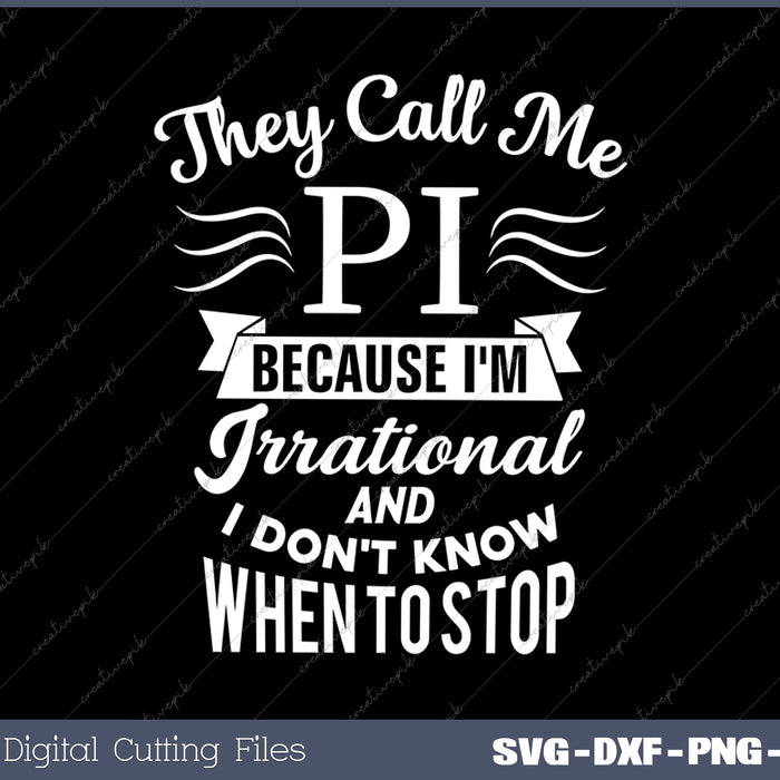 They Call Me Pi Symbol Pi Day Cute Funny SVG
