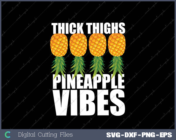 Thick Thighs Pineapple Vibes Swinger Women 