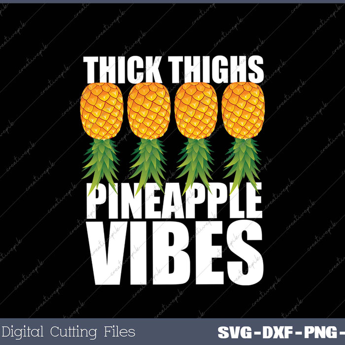 Thick Thighs Pineapple Vibes Swinger Women 