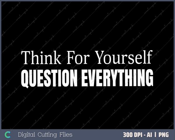 Think For Yourself SVG PNG Cutting Printable Files