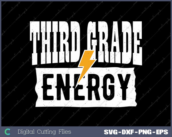 Third Grade Energy 3rd Grade First Day Of School SVG PNG Cutting Printable Files