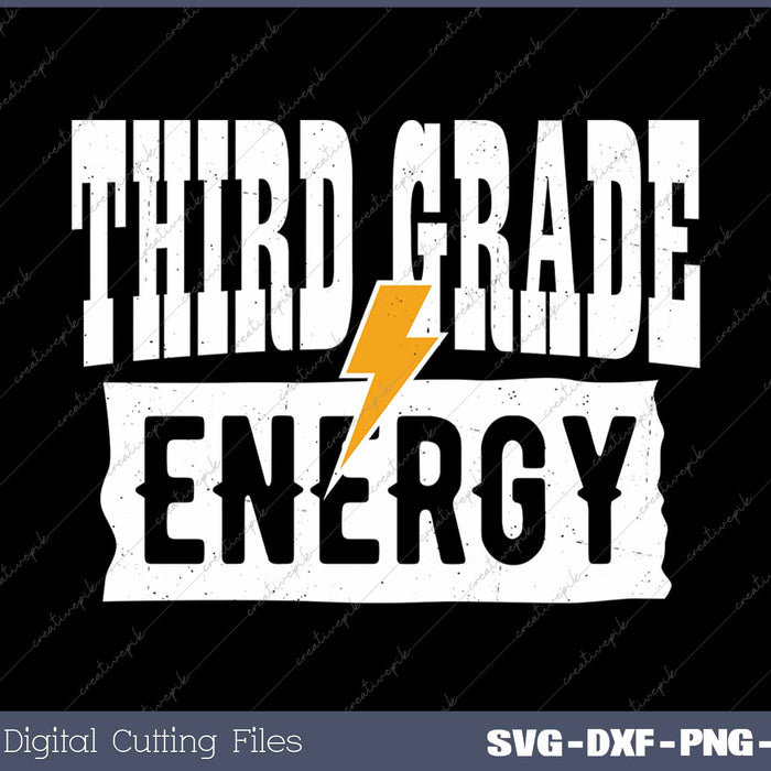 Third Grade Energy 3rd Grade First Day Of School SVG PNG Cutting Printable Files