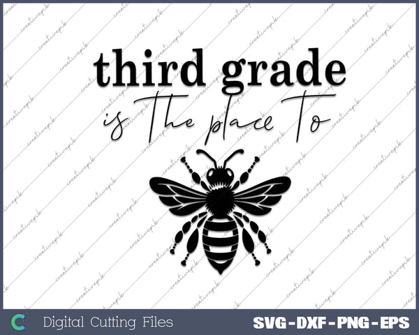 Third Grade is the Place to Bee SVG PNG Cutting Printable Files