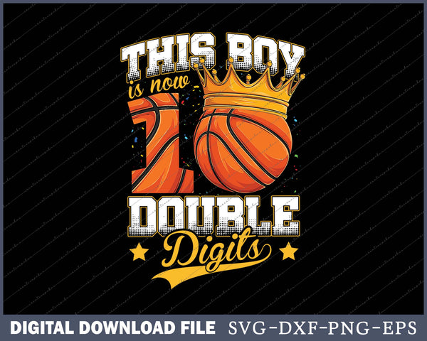 This Boy Double Digits 10 Year Old Birthday Ten Basketball SVG PNG Printable Files