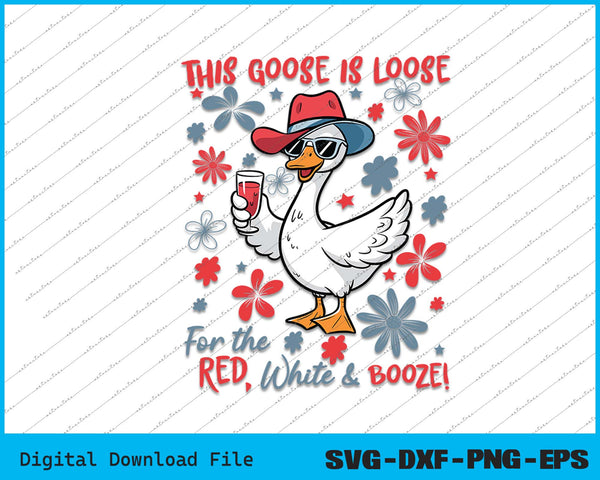 This Goose is Loose Fourth of July 4th Goose SVG PNG Printable Files