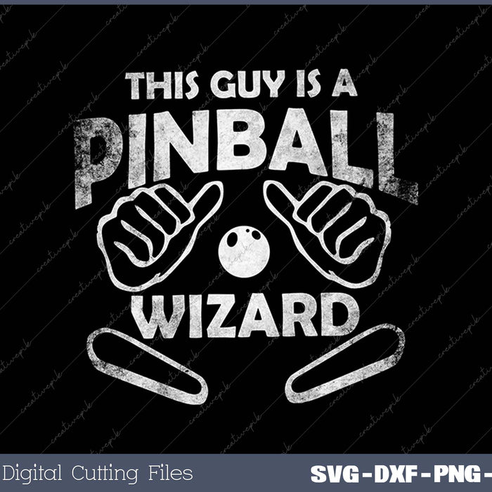 This Guy is a Pinball Wizard SVG PNG Cutting Printable Files