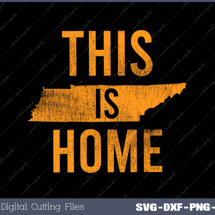 This Is Home Tennessee State Orange Proud SVG PNG Cutting Printable Files