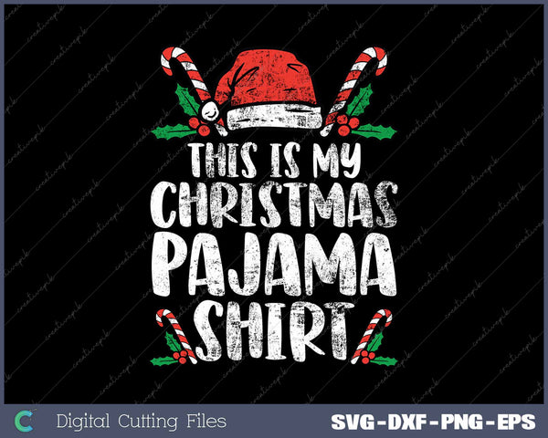 This Is My Christmas Pajama Shirt Funny Xmas SVG PNG Cutting Printable Files