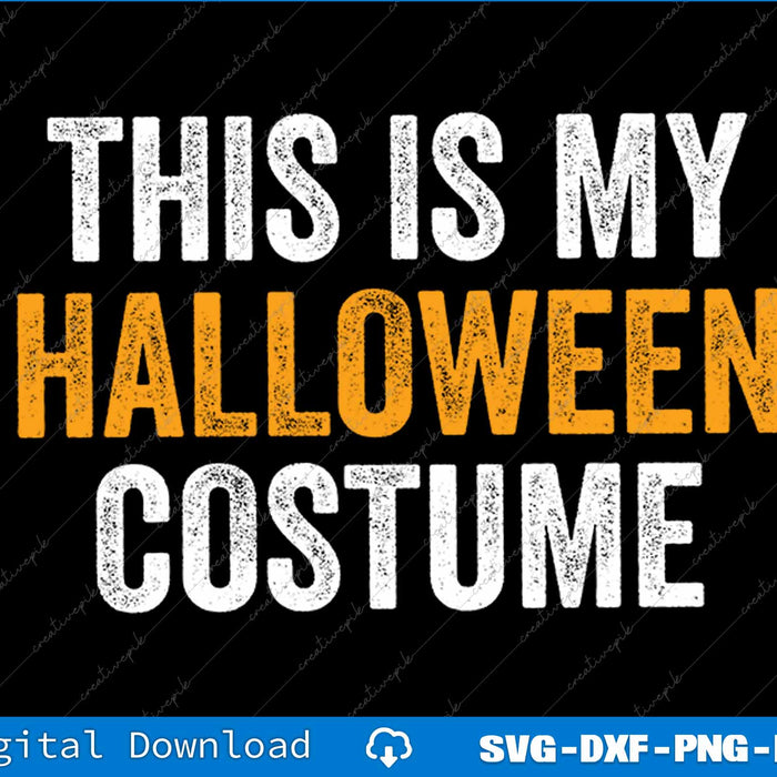 This Is My Halloween Costume SVG PNG Cutting Printable File