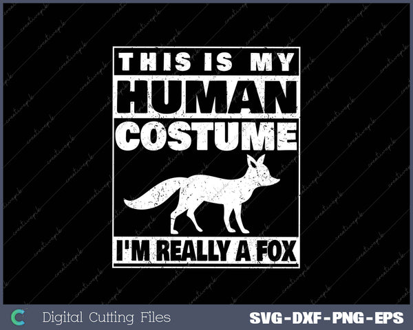 This Is My Human Costume I'm Really A Fox Halloween Funny 