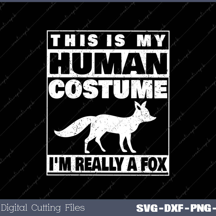 This Is My Human Costume I'm Really A Fox Halloween Funny 