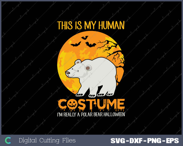 This Is My Human Costume I'm Really A Polar Bear Halloween 