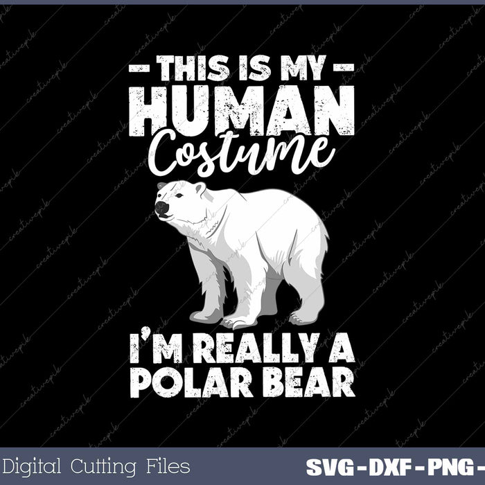 This Is My Human Costume I'm Really A Polar Bear Wildlife 