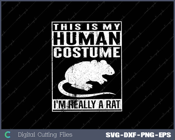 This Is My Human Costume I'm Really A Rat SVG PNG Cutting Printable Files