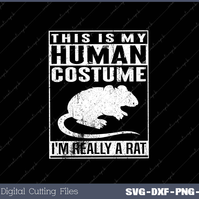 This Is My Human Costume I'm Really A Rat SVG PNG Cutting Printable Files