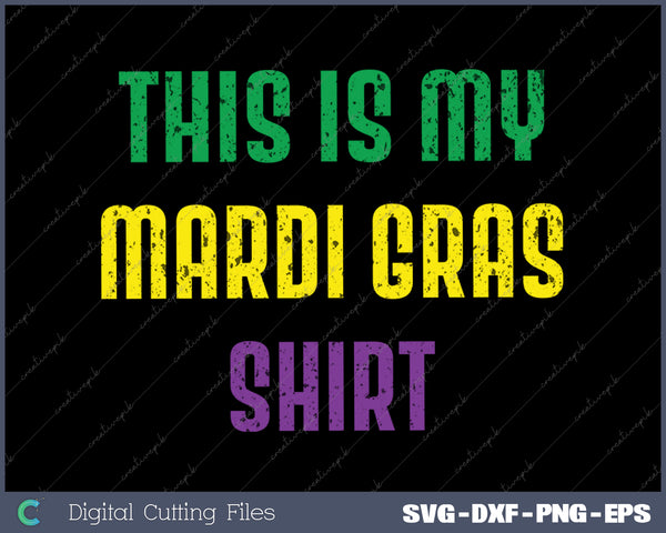 This Is My Mardi Gras SVG PNG Cutting Printable Files