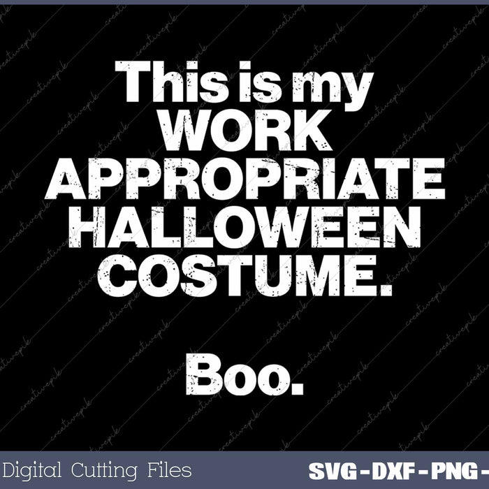 This Is My Work Appropriate Halloween Costume Boo Funny