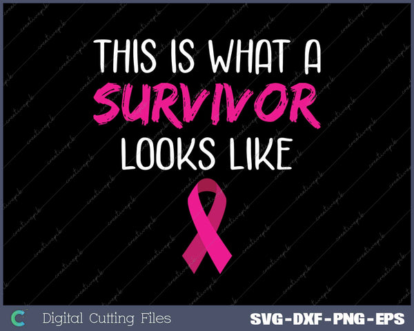 This Is What A Survivor Looks Like Breast Cancer Awareness