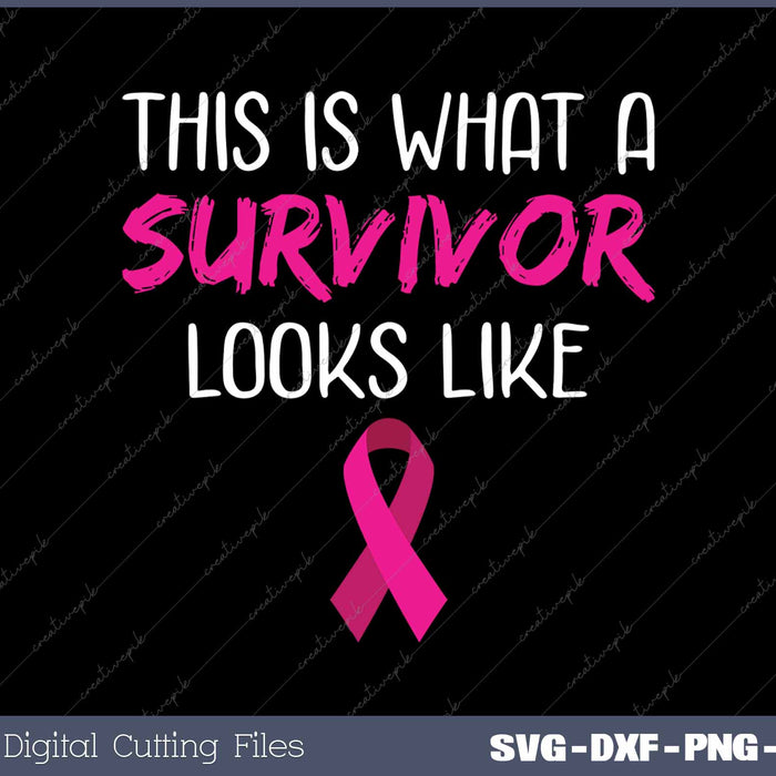 This Is What A Survivor Looks Like Breast Cancer Awareness