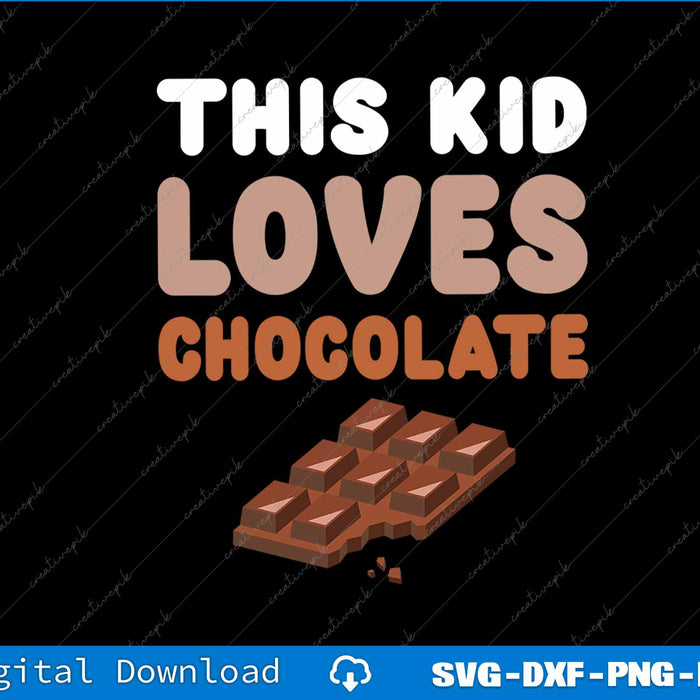 Text 'This kid loves chocolate' with a chocolate bar on a black background, digital download options at the bottom.
