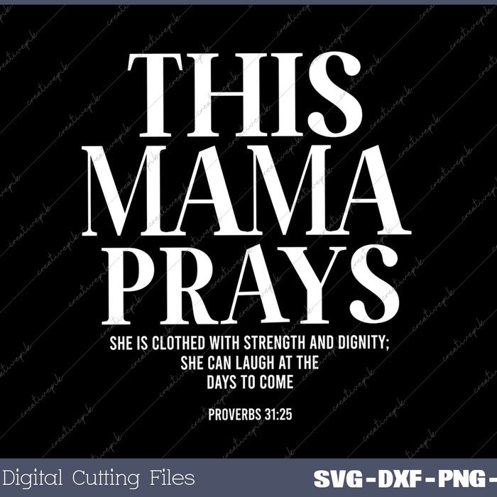 This Mama Prays Mother's Day SVG PNG Cutting Printable Files