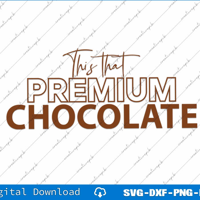 Text 'This That Premium Chocolate' on a white background with diagonal lines, digital download options at the bottom.