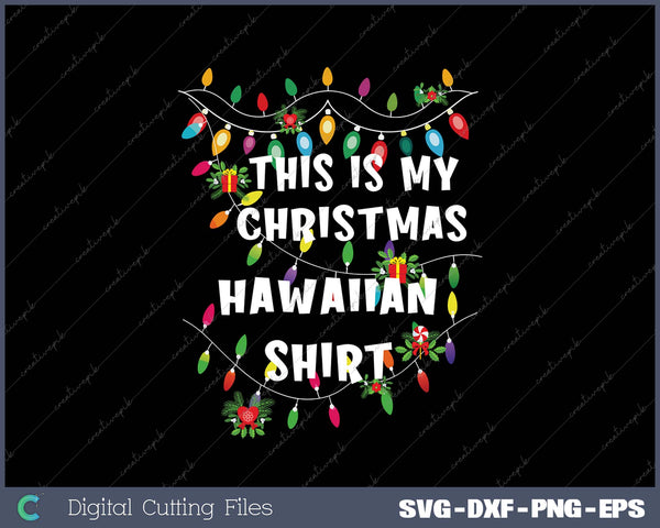 This is My Christmas Hawaiian SVG PNG Cutting Printable Files