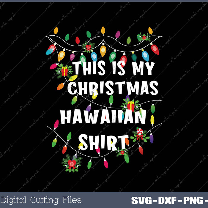 This is My Christmas Hawaiian SVG PNG Cutting Printable Files