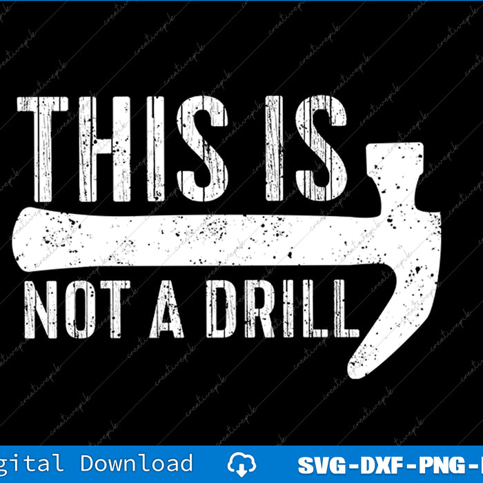 This is Not A Drill Shirt Handyman Woodworker SVG PNG Cutting Files