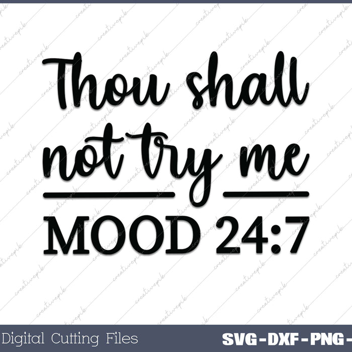 Thou Shall Not Try Me Mood Funny Quotes